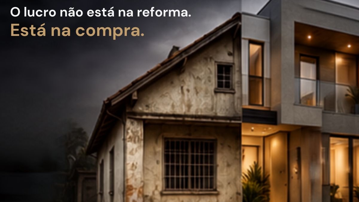 House Flipping: o lucro não está na reforma. Está na compra.